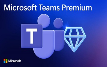 微软推出 Microsoft Teams Premium 预览版 提供免费30天试用