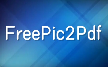 FreePic2Pdf是什么？FreePic2Pdf如何将多张图片转换成一个PDF文件？