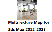 MultiTexture Map for 3ds Max 2012-2023段首LOGO